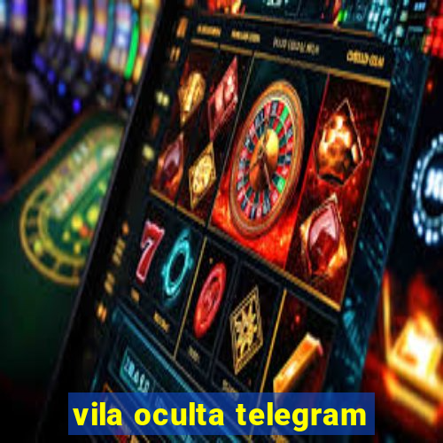 vila oculta telegram